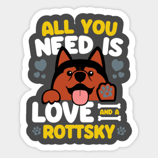 All You Need Is Love And A Rottsky Sticker